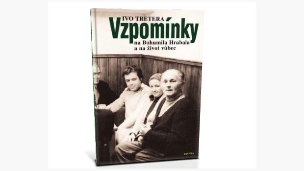 Ivo Tretera: Vzpomínky na Bohumila Hrabala a na život vůbec