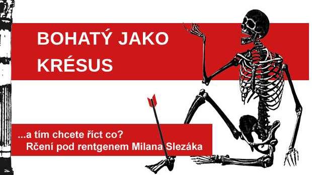 Rčení pod rentgenem Milana Slezáka: Bohatý jak Krésus.