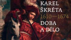 Karel Škréta (1610-1674), doba a dílo